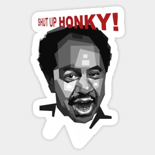 Shut up honky! Sticker